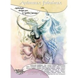 Animaux fabuleux : anthologie cyril, carau Sombres Rets
