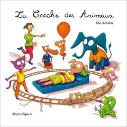 La crèche des animaux Elio Achache Mazeto square