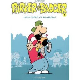 Parker et Badger. Vol. 5. Mon frère, ce blaireau Marc Cuadrado Dupuis