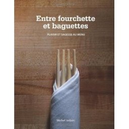 Entre Fourchette Et Baguettes: Plaisir Et Sagesse Au Menu