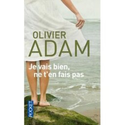 Je vais bien ne t'en fais pas