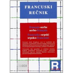 Francuski rečnik; francusko-srpski i srpsko francuski