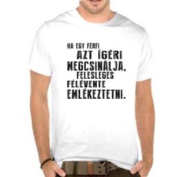 Ha egy férfi azt ígéri - Tréfás póló
