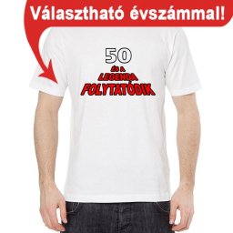 A legenda folytatódik - választható évszámmal - Tréfás póló