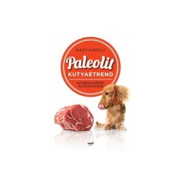 Nagy Károly: Paleolit kutyaétrend-Az ebolúciótól az evolúcióig