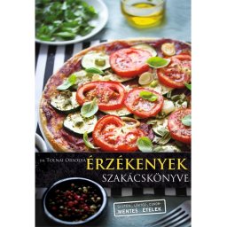 Dr. Tolnai Orsolya: Érzékenyek szakácskönyve