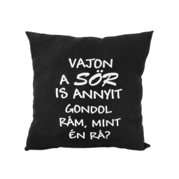 Díszpárna Vajon a sör is annyit... 32cm - Tréfás Díszpárna