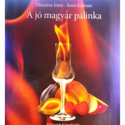 A Jó Magyar Pálinka (dlusztus Imre) (3492)
