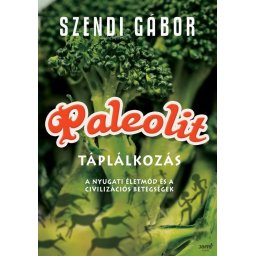 Szendi Gábor: A paleolit táplálkozás