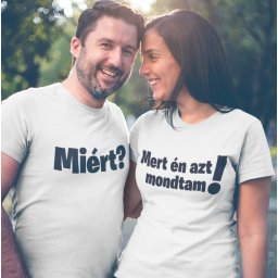 Miért? Mert én azt mondtam páros póló