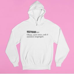 Nagymami..olyan, mint anya, csak ő mindent megenged pulóver