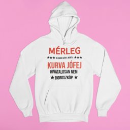 Mérleg, de csak azért, mert a kurva jófej hivatalosan nem horoszkóp pulóver
