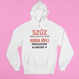 Szűz, de csak azért, mert a kurva jófej hivatalosan nem horoszkóp pulóver