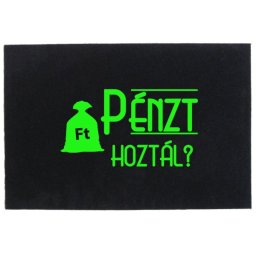 Tréfás Lábtörlő/ Pénzt hoztál?