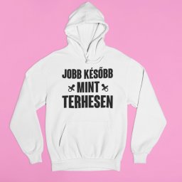 Jobb később, mint terhesen pulóver