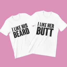 I like his beard I like her butt páros póló