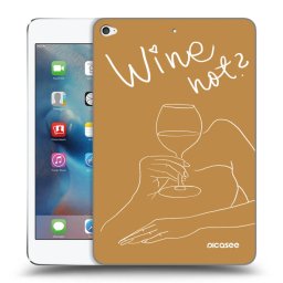 Átlátszó szilikon tok az alábbi táblagépre Apple iPad mini 4 - Wine not