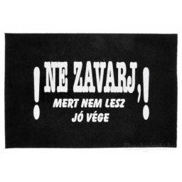Vicces lábtörlő - Ne zavarj mert nem lesz jó vége