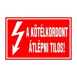 A Kötélkordont Átlépni Tilos! – 16x10 cm Öntapadós Vinil Figyelmeztető Felirat