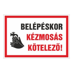 Belépéskor kézmosás kötelező! 30x20 cm / 3 mm Műanyaglemez