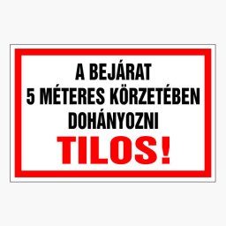 A bejárat 5 méteres körzetében dohányozni tilos! – 20x30 cm Öntapadós Vinil Dekoráció, 3 mm Műanyaglemez