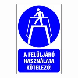 A Felüljáró Használata Kötelező! – 16x25 cm Öntapadós Vinil Figyelmeztető Felirat