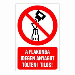 A Flakonba Idegen Anyagot Tölteni Tilos! – 16x25 cm Öntapadós Vinil Figyelmeztető Felirat
