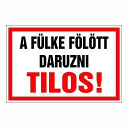 A Fülke Fölött Daruzni Tilos! – 20x30 cm Öntapadós Vinil Figyelmeztető Felirat