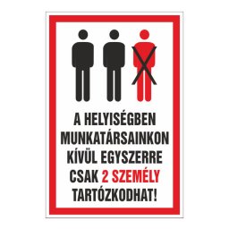 A Helyiségben Munkatársainkon Kívül Egyszerre Csak 2 Személy Tartózkodhat! – 20x30 cm Öntapadós Vinil Figyelmeztető Felirat