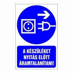 A Készüléket Nyitás Előtt Áramtalanítani Kell! – 16x25 cm Öntapadós Vinil Figyelmeztető Felirat