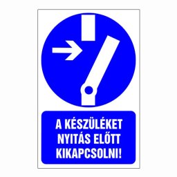 A Készüléket Nyitás Előtt Kikapcsolni! – 16x25 cm Öntapadós Vinil Figyelmeztető Felirat