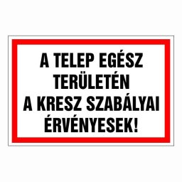 A Telep Egész Területén a KRESZ Szabályai Érvényesek! – 30x20 cm Öntapadós Vinil Figyelmeztető Felirat