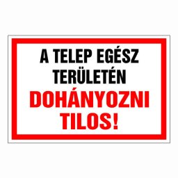 A Telep Egész Területén Dohányozni Tilos! – 20x30 cm Öntapadós Vinil Figyelmeztető Felirat