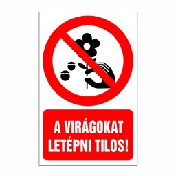 A Virágokat Letépni Tilos! – 16x25 cm Öntapadós Vinil Figyelmeztető Felirat