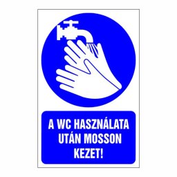 A WC Használata Után Mosson Kezet – 16x25 cm Öntapadós Vinil Figyelmeztető Felirat