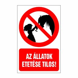 Az Állatok Etetése Tilos!” Felirat – 16x25 cm / Öntapadós Vinil