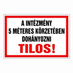 Az Intézmény 5 Méteres Körzetében Dohányozni Tilos! – 20x30 cm Öntapadós Vinil Figyelmeztető Felirat