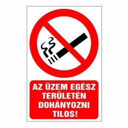 Az Üzem Egész Területén Dohányozni Tilos!” Felirat – 16x25 cm / Öntapadós Vinil
