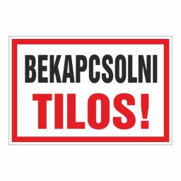 Bekapcsolni tilos 20x30 cm / 3 mm Műanyaglemez
