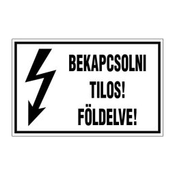 Bekapcsolni tilos! földelve! 16x10 cm / Öntapadós vinil
