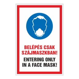 Belépés csak szájmaszkban! / Entering only in a face mask! 20x30 cm / 3 mm Műanyaglemez
