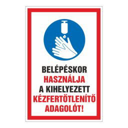 Belépéskor használja a kihelyezett kézfertőtlenítő adagolót! 20x30 cm / 3 mm Műanyaglemez
