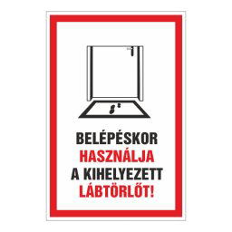 Belépéskor használja a kihelyezett lábtörlőt! 20x30 cm / 3 mm Műanyaglemez