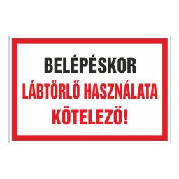 Belépéskor lábtörlő használata kötelező! 30x20 cm / 3 mm Műanyaglemez
