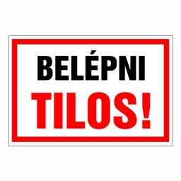 Belépni tilos! 30x20cm / 3 mm Műanyaglemez