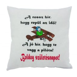 Díszpárna Boldog Születésnapot! A rossz hír... 27cm - Tréfás Díszpárna