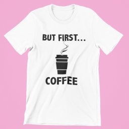 But first coffee női póló