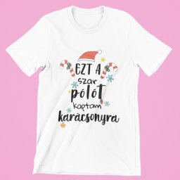 Ezt a szar pólót kaptam karácsonyra férfi póló