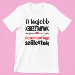 A legjobb Keresztanyák (választható hónapban) születtek női póló