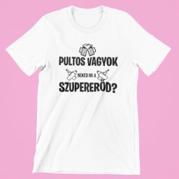 Pultos vagyok, neked mi a szupererőd férfi póló